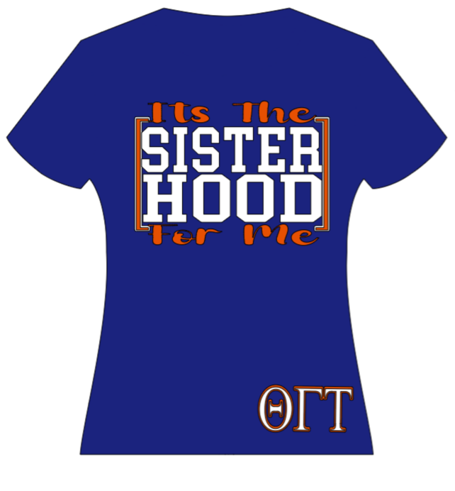 TGT Its the sisterhood for me tee