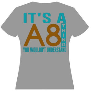Its a A8 thing founders day tee shirt